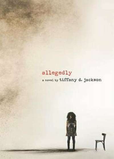 Allegedly, Hardcover/Tiffany D. Jackson