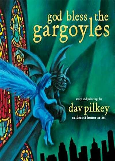 God Bless the Gargoyles, Hardcover/Dav Pilkey