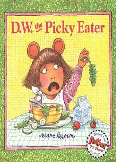 D. W. the Picky Eater, Paperback/Marc Brown