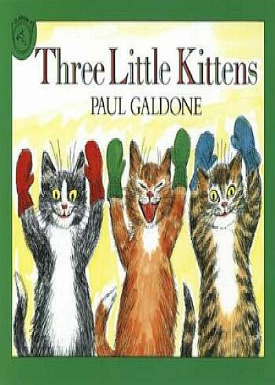 Three Little Kittens, Paperback/Paul Galdone