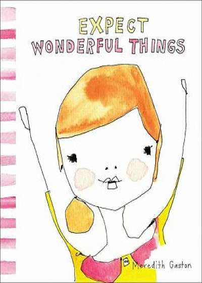 Expect Wonderful Things, Hardcover/Meredith Gaston