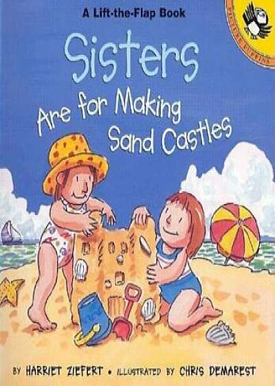 Sisters Are for Making Sand Castles, Paperback/Harriet Ziefert