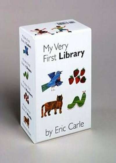 My Very First Library: My Very First Book of Colors, My Very First Book of Shapes, My Very First Book of Numbers, My Very First Books of Word, Hardcover/Eric Carle