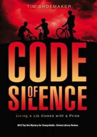 Code of Silence: Living a Lie Comes with a Price, Paperback/Tim Shoemaker