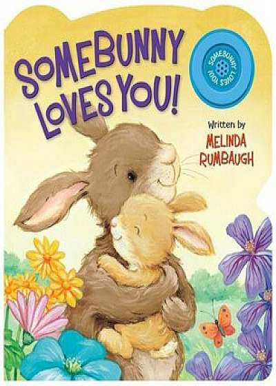 Somebunny Loves You! - Sound, Hardcover/Melinda Rumbaugh