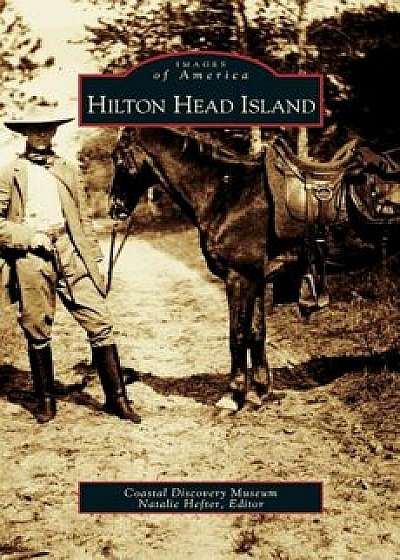 Hilton Head Island, Hardcover/Coastal Discovery Museum