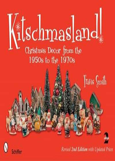 Kitschmasland!: Christmas Decor from the 1950s to the 1970s, Paperback/Travis Smith