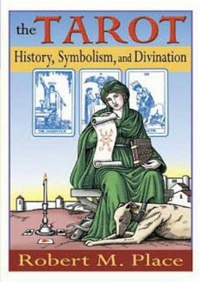 The Tarot: History, Symbolism, and Divination, Paperback/Robert Place