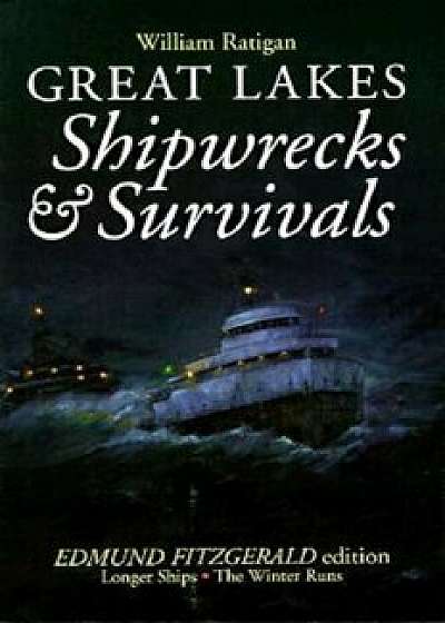 Great Lakes Shipwrecks & Survivals, Paperback/William Ratigan