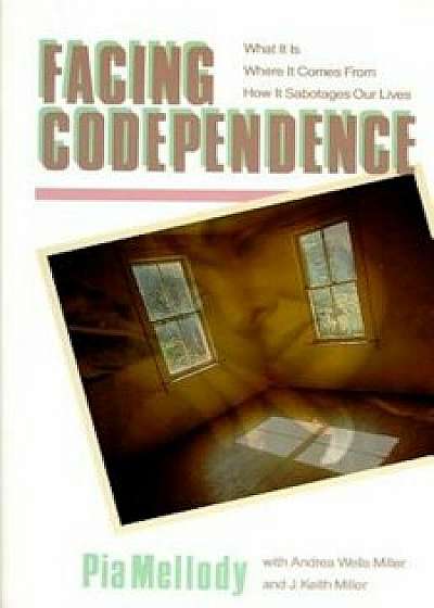 Facing Codependence, Paperback/Pia Mellody