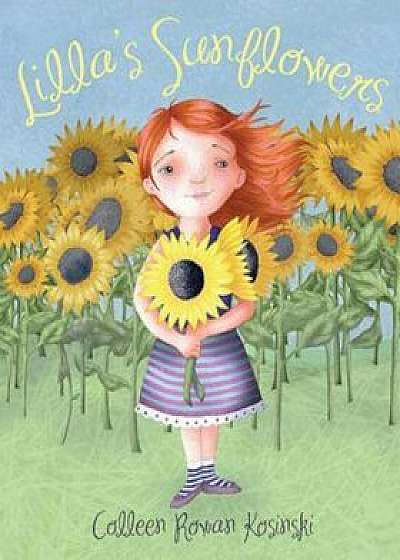 Lilla's Sunflowers, Hardcover/Colleen Rowan Kosinski