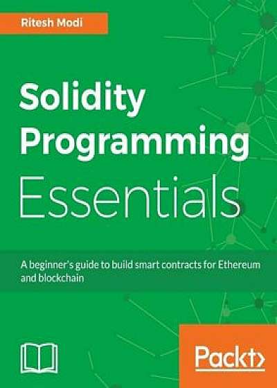 Solidity Programming Essentials, Paperback/Ritesh Modi