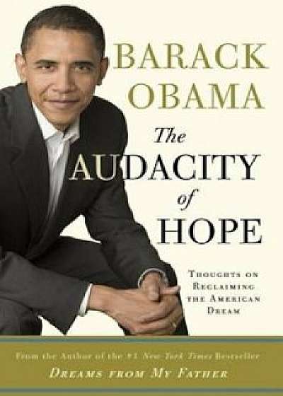 The Audacity of Hope: Thoughts on Reclaiming the American Dream, Hardcover/Barack Obama