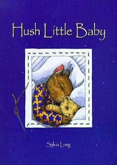 Hush Little Baby, Hardcover/Sylvia Long