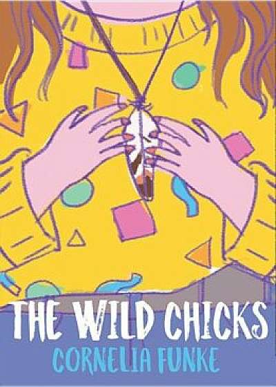 The Wild Chicks, Paperback/Cornelia Funke