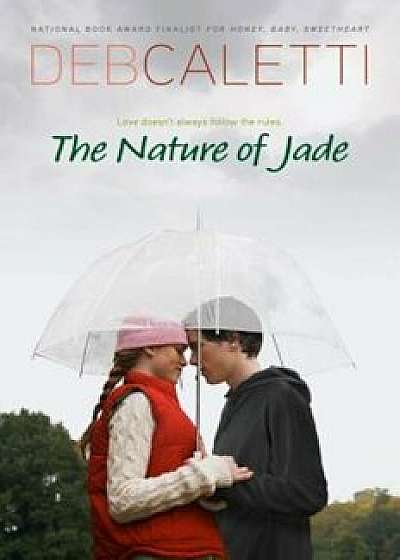 The Nature of Jade, Paperback/Deb Caletti