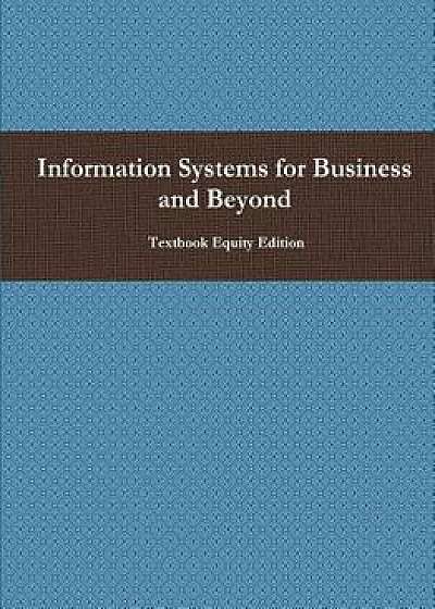Information Systems for Business and Beyond, Paperback/Textbook Equity Edition
