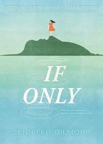 If Only, Hardcover/Jennifer Gilmore