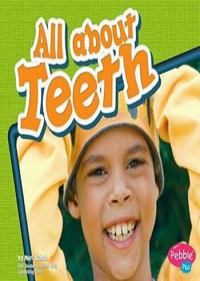 All about Teeth, Paperback/Mari C. Schuh