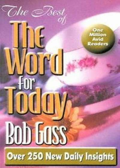 The Best of the Word for Today, Paperback/Bob Gass