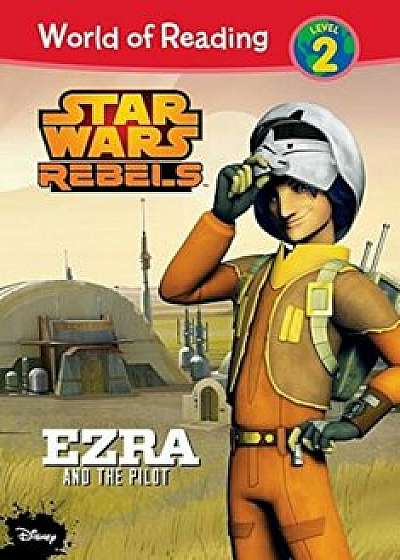 Star Wars Rebels: Ezra and the Pilot, Hardcover/Jennifer Heddle