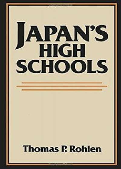 Japan's High Schools, Paperback/Thomas P. Rohlen