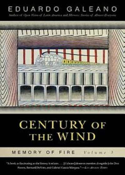 Century of the Wind: Memory of Fire, Volume 3, Paperback/Eduardo Galeano