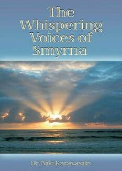 The Whispering Voices of Smyrna, Paperback/Niki Karavasilis