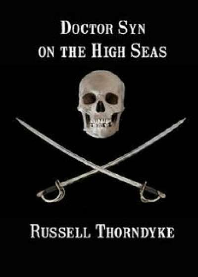 Doctor Syn on the High Seas, Paperback/Russell Thorndyke