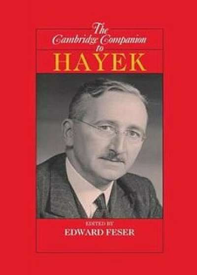 Cambridge Companion to Hayek, Paperback/Edward Feser