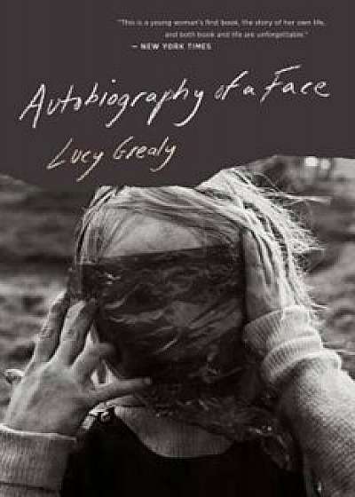 Autobiography of a Face, Paperback/Lucy Grealy