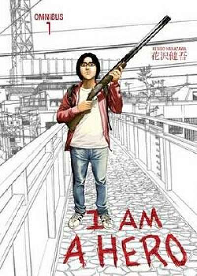 I Am a Hero Omnibus, Volume 1, Paperback/Kengo Hanzawa