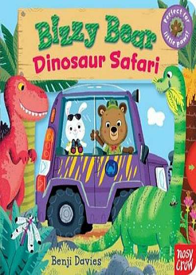 Bizzy Bear: Dinosaur Safari, Hardcover/Nosy Crow