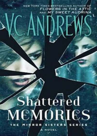 Shattered Memories, Paperback/V. C. Andrews