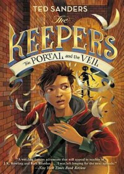 The Keepers '3: The Portal and the Veil, Hardcover/Ted Sanders