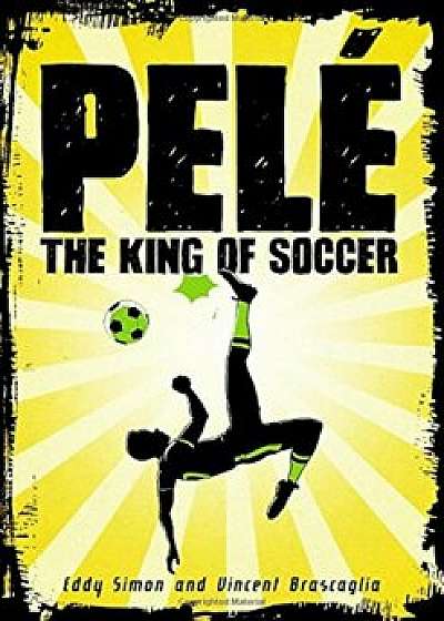 Pele: The King of Soccer, Paperback/Eddy Simon