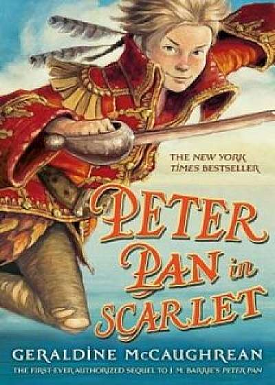 Peter Pan in Scarlet, Paperback/Geraldine McCaughrean