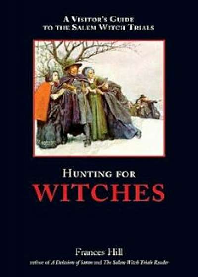 Hunting for Witches, Paperback/Frances Hill