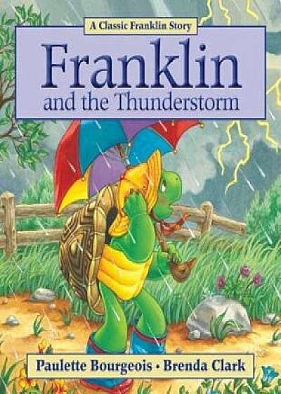 Franklin and the Thunderstorm, Paperback/Paulette Bourgeois