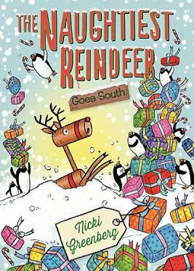 The Naughtiest Reindeer Goes South, Hardcover/Nicki Greenberg