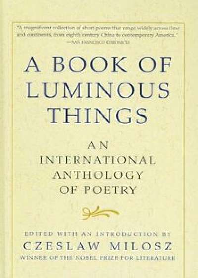 A Book of Luminous Things: An International Anthology of Poetry, Hardcover/Czeslaw Milosz