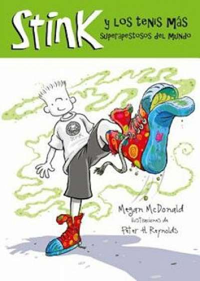 Stink y los Tenis Mas Apestosos del Mundo = Stink and the World's Worst Super-Stinky Sneakers, Paperback/Megan McDonald