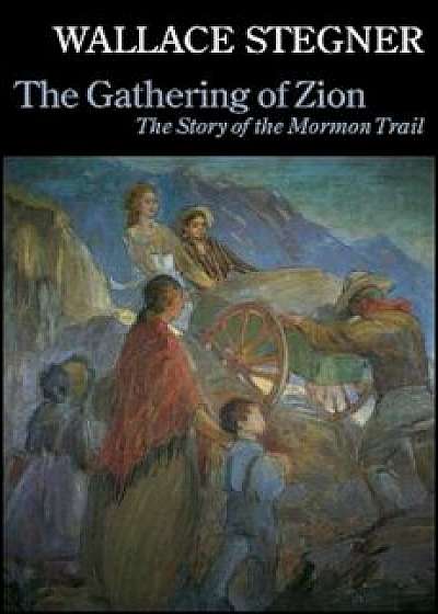 The Gathering of Zion, Paperback/Wallace Earle Stegner