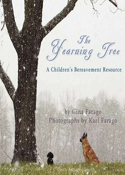 The Yearning Tree: A Children's Bereavement Resource, Paperback/Gina S. Farago