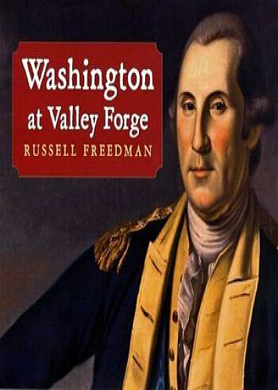 Washington at Valley Forge, Hardcover/Russell Freedman