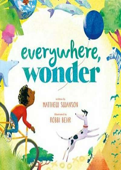 Everywhere, Wonder, Hardcover/Matthew Swanson