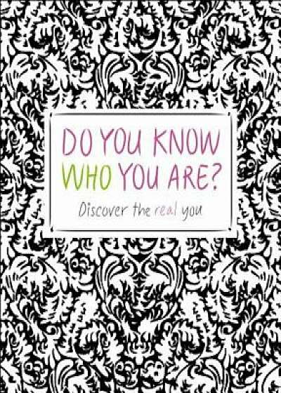 Do You Know Who You Are': Discover the Real You, Paperback/Megan Kaye