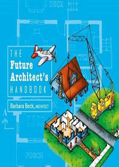 The Future Architect's Handbook, Hardcover/Barbara Beck