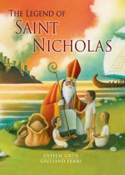 The Legend of Saint Nicholas, Hardcover/Anselm Grun