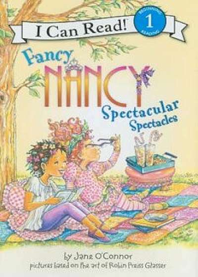 Coperta cărții Fancy Nancy: Spectacular Spectacles, Hardcover/Jane O'Connor